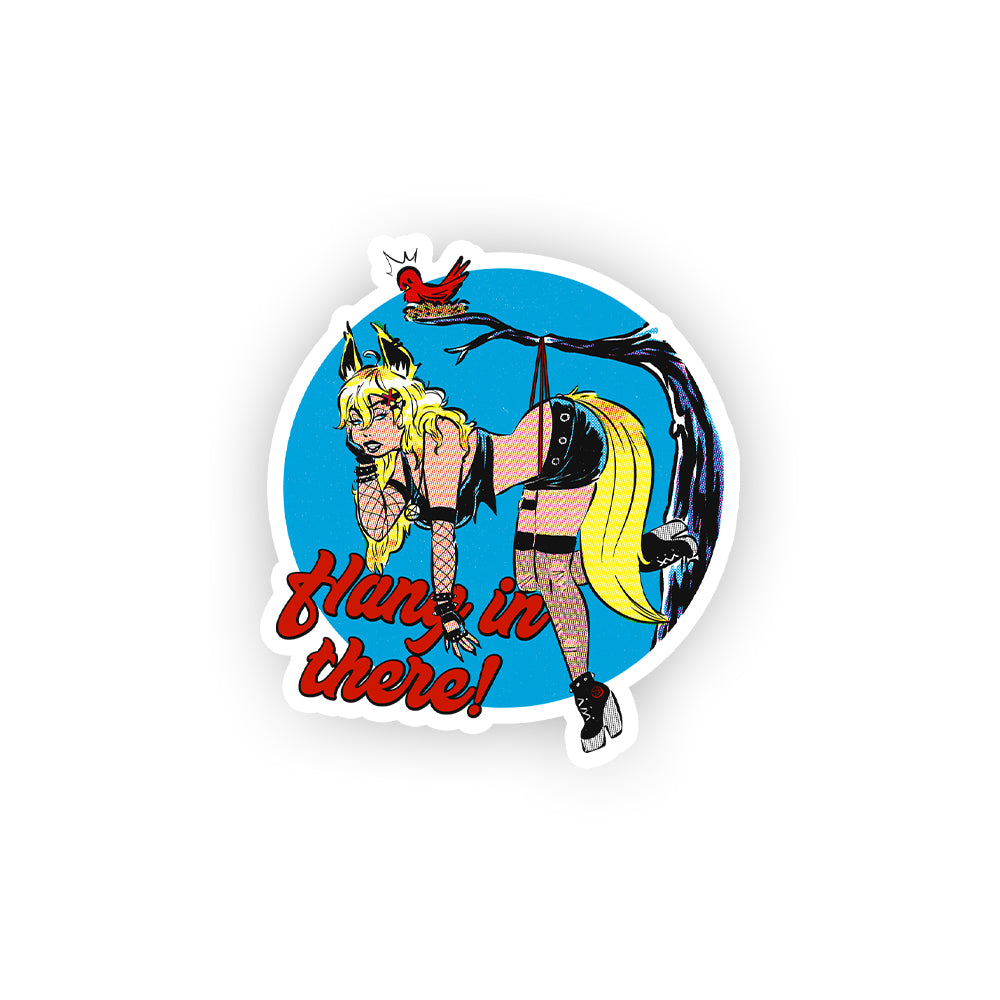 nofoxweregiven "Hang in There" Sticker