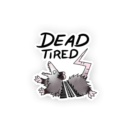 shylostconfused "Dead Tired" Sticker