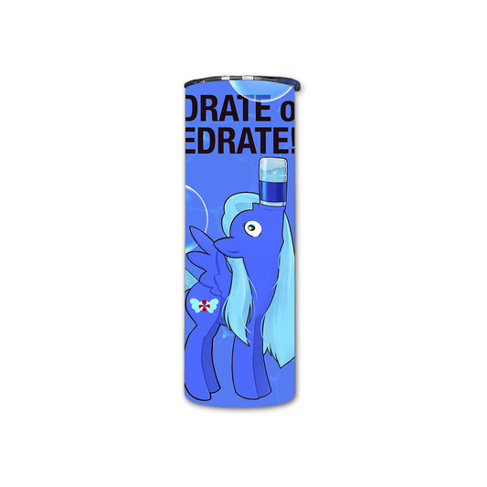 PassionateAboutPonies Hydrate or Diedrate Tumbler